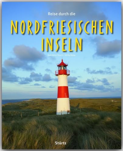 Reise durch die NORDFRIESISCHEN INSELN - Ein Bildband mit 190 Bildern auf 140 Seiten - STÜRTZ Verlag: Ein Bildband mit über 200 Bildern